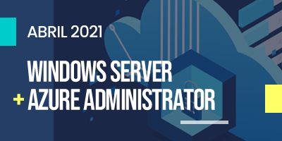 Windows Server + Azure Administrator (Abril 2021)