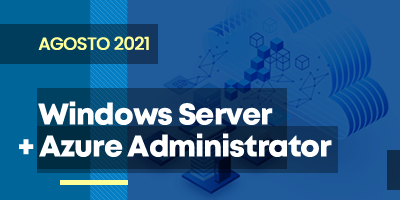 Windows Server + Azure Administrator (Agosto 2021)